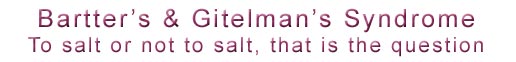 Bartter's & Gitelman's Syndrome